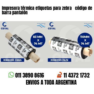 Impresora térmica etiquetas para zebra  código de barra pantalón